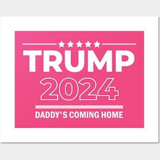 Trump 2024 Daddy's Coming Home Posters and Art